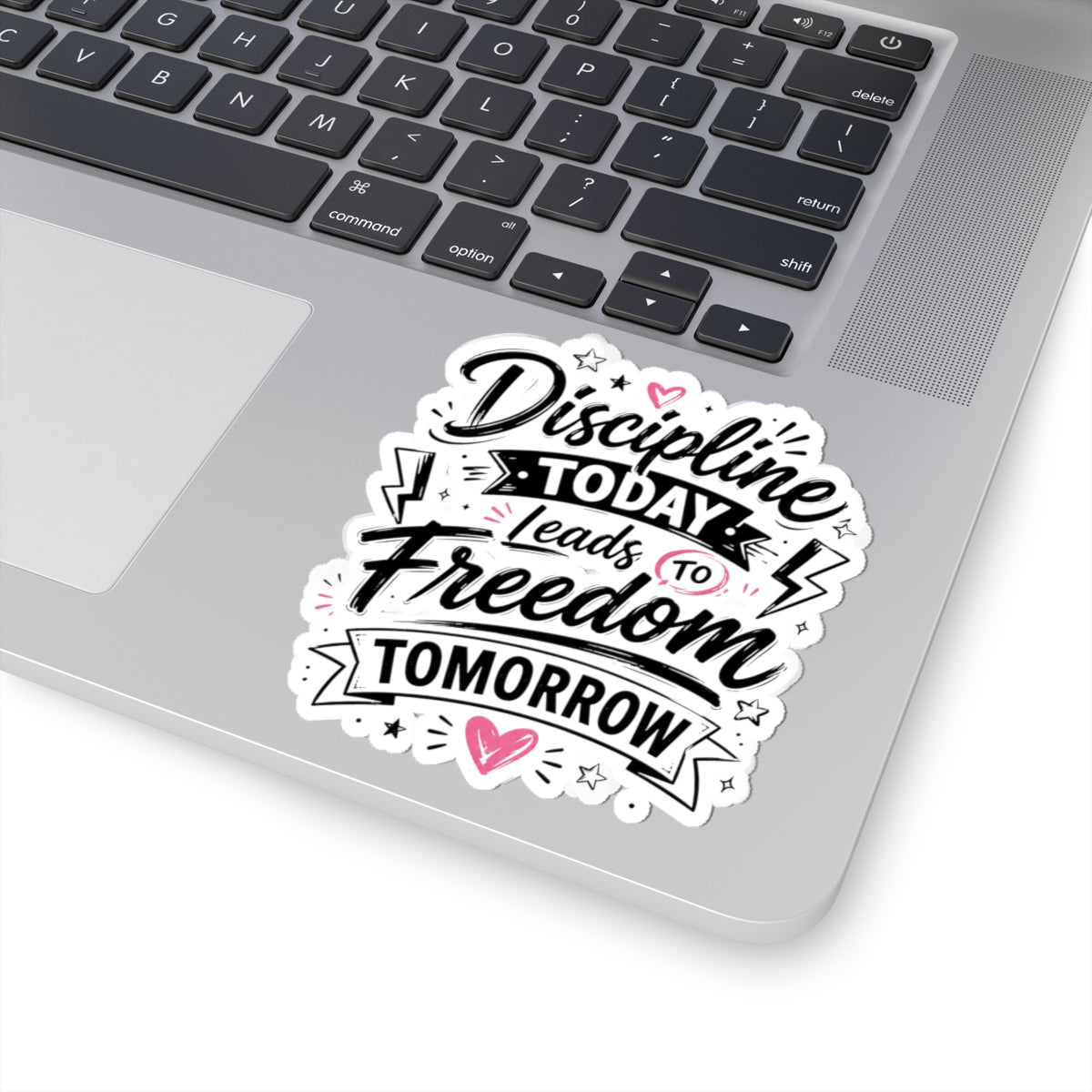 Discipline Today Leads to Freedom Tomorrow Sticker