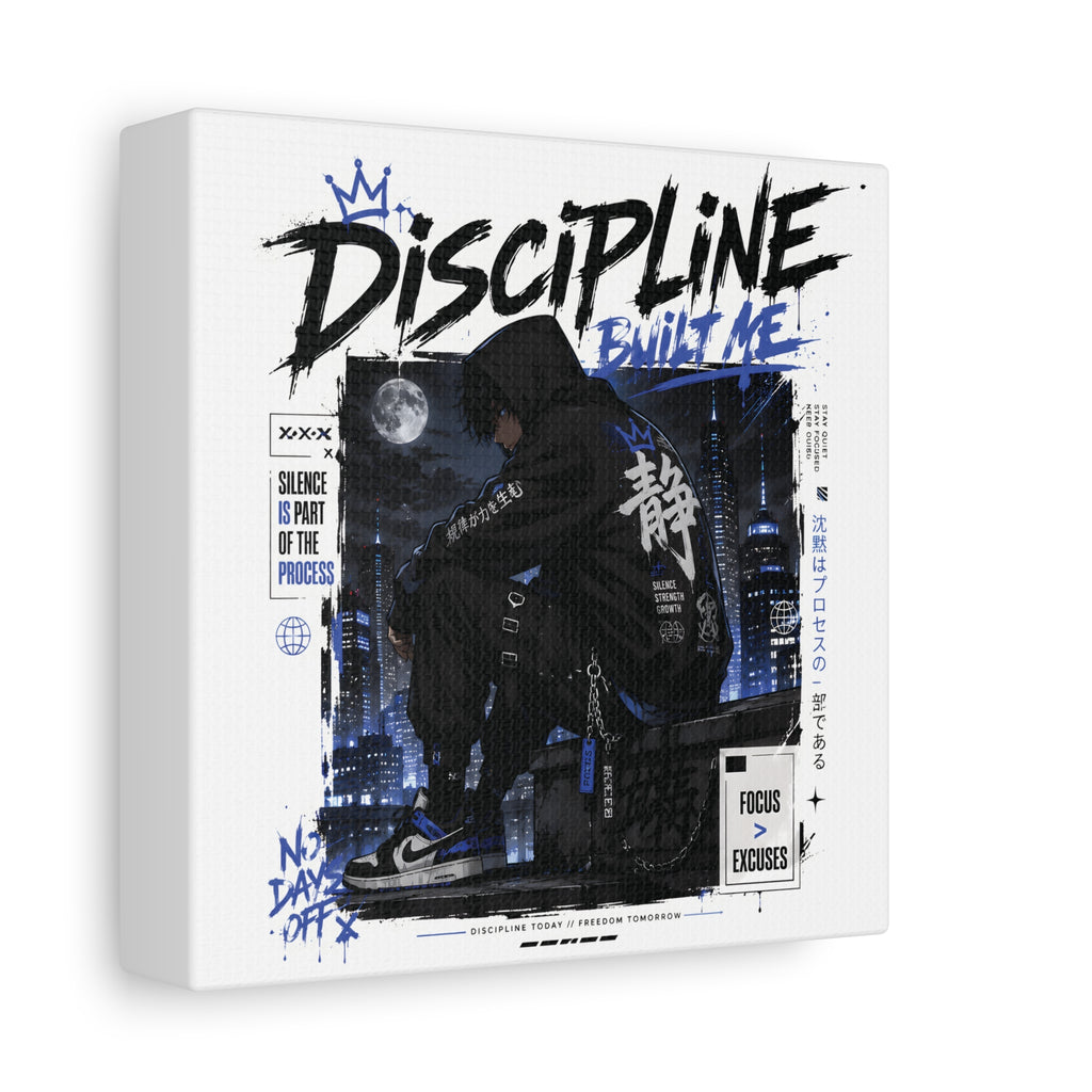 Discipline Built Me Canvas Print — Urban Streetwear Motivational Wall Art