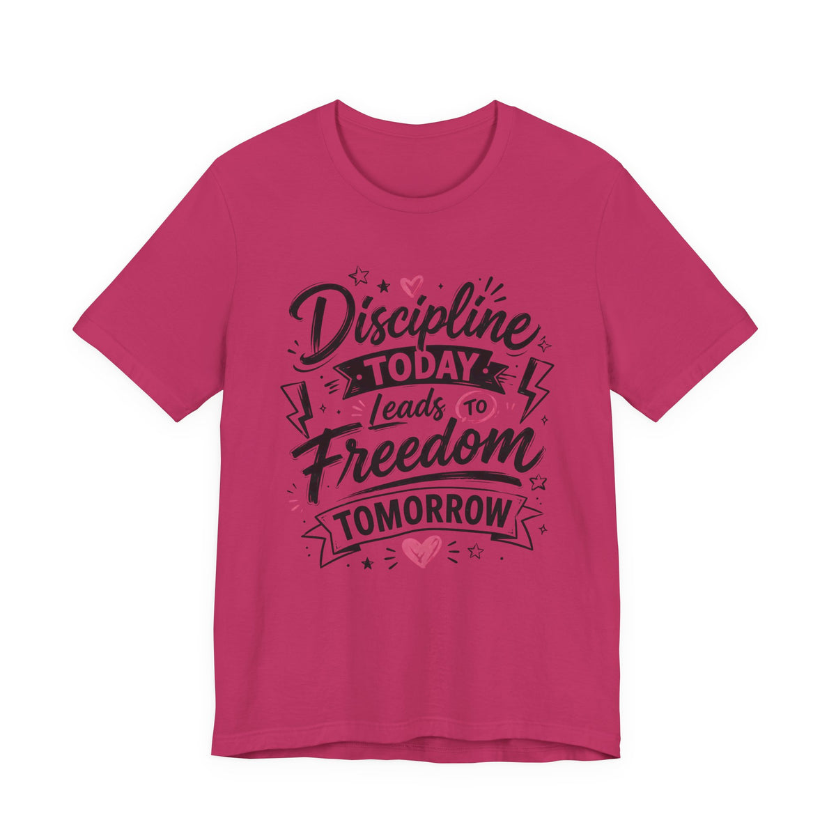 Discipline Today Leads to Freedom Tomorrow Motivational T Shirt