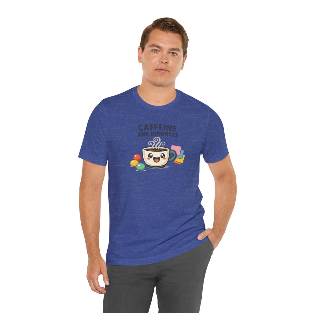 Caffeine and Kindness Tee | office humor, coffee fuel