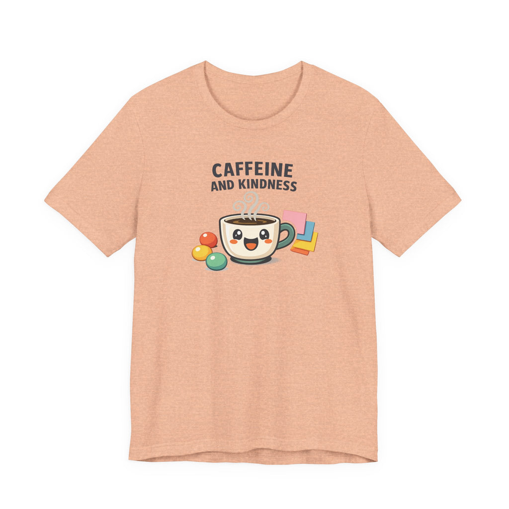 Caffeine and Kindness Tee | office humor, coffee fuel