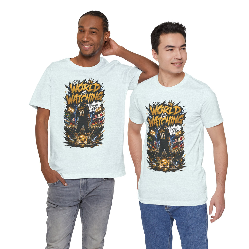 World Is Watching T-Shirt — Soccer Fan Graphic Tee ("The World Is Watching")