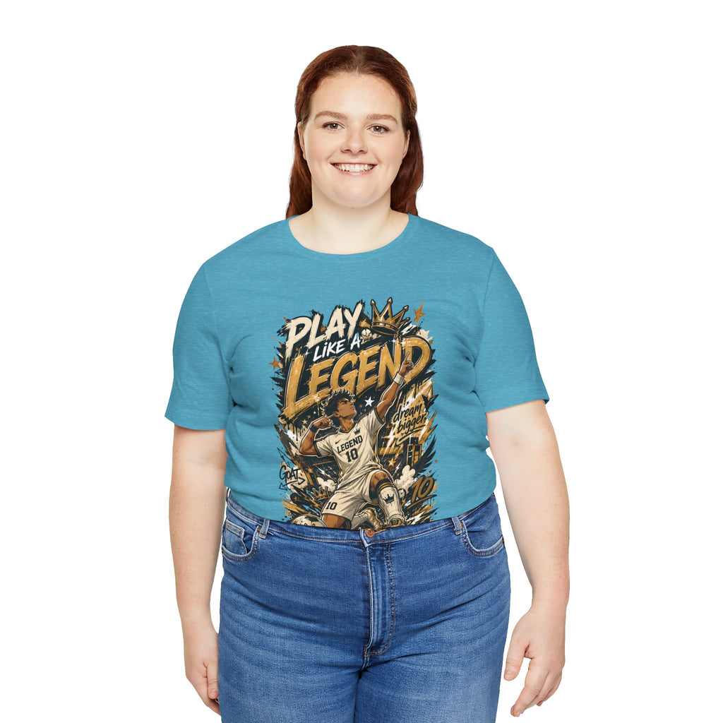 Play Like a Legend Soccer T-Shirt