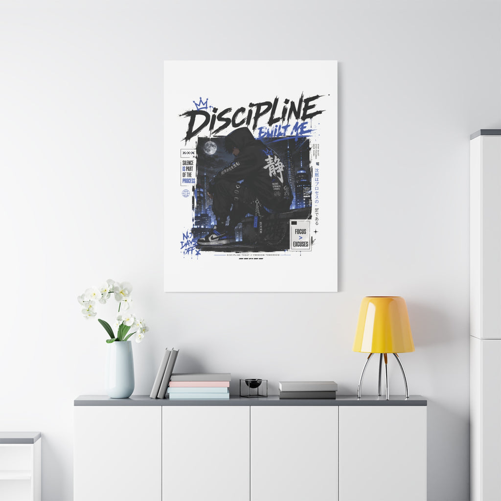 Discipline Built Me Canvas Print — Urban Streetwear Motivational Wall Art
