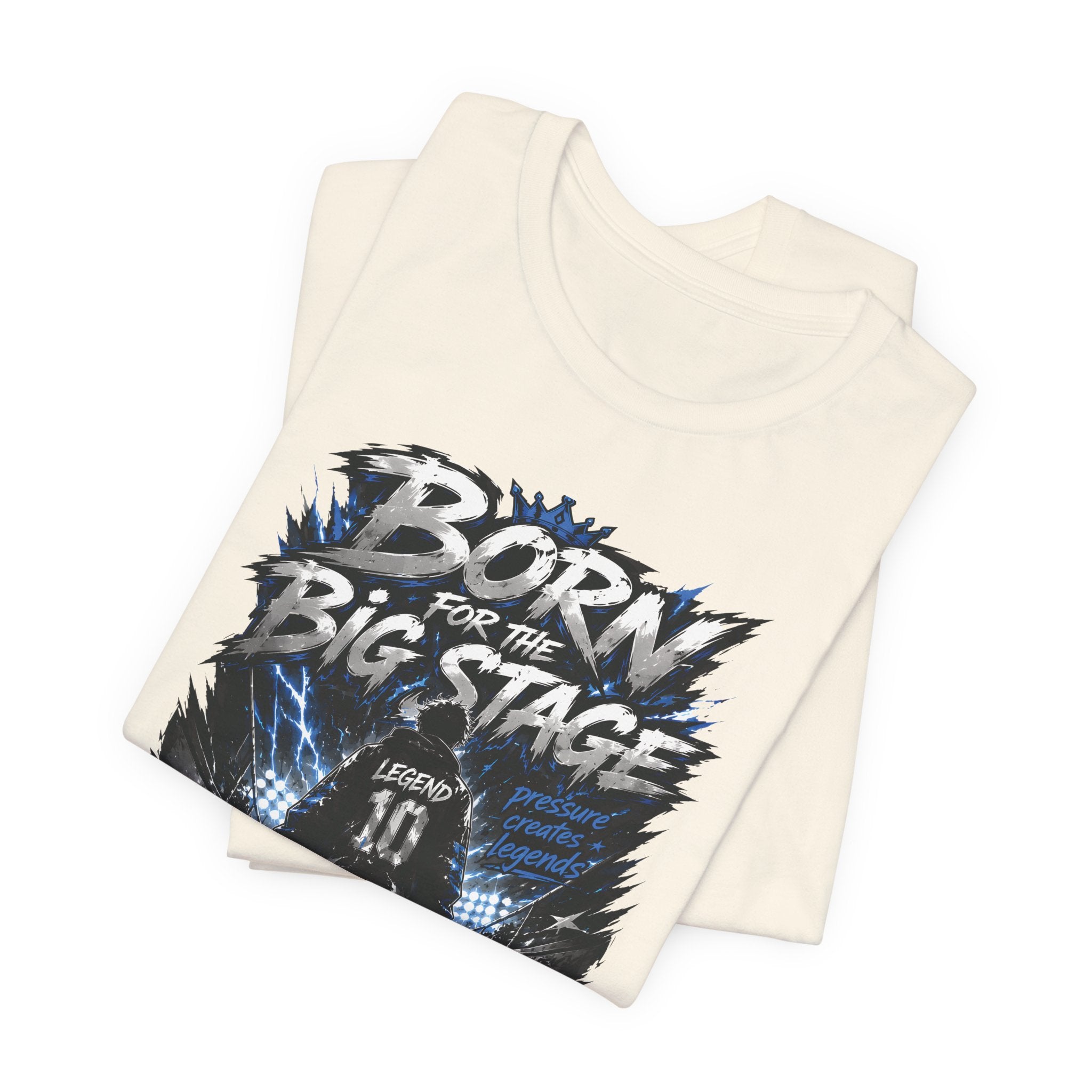 Born for the Big Stage Tee Soccer T-Shirt