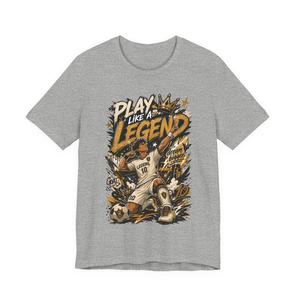 Play Like a Legend Soccer Graphic T Shirt