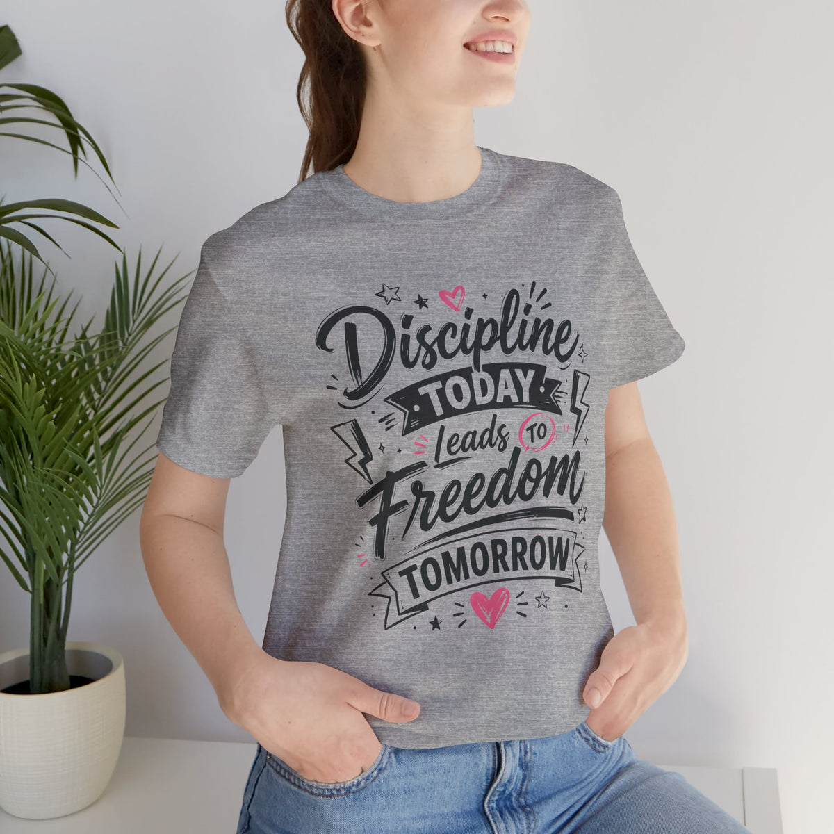 Discipline Today Leads to Freedom Tomorrow Motivational T Shirt