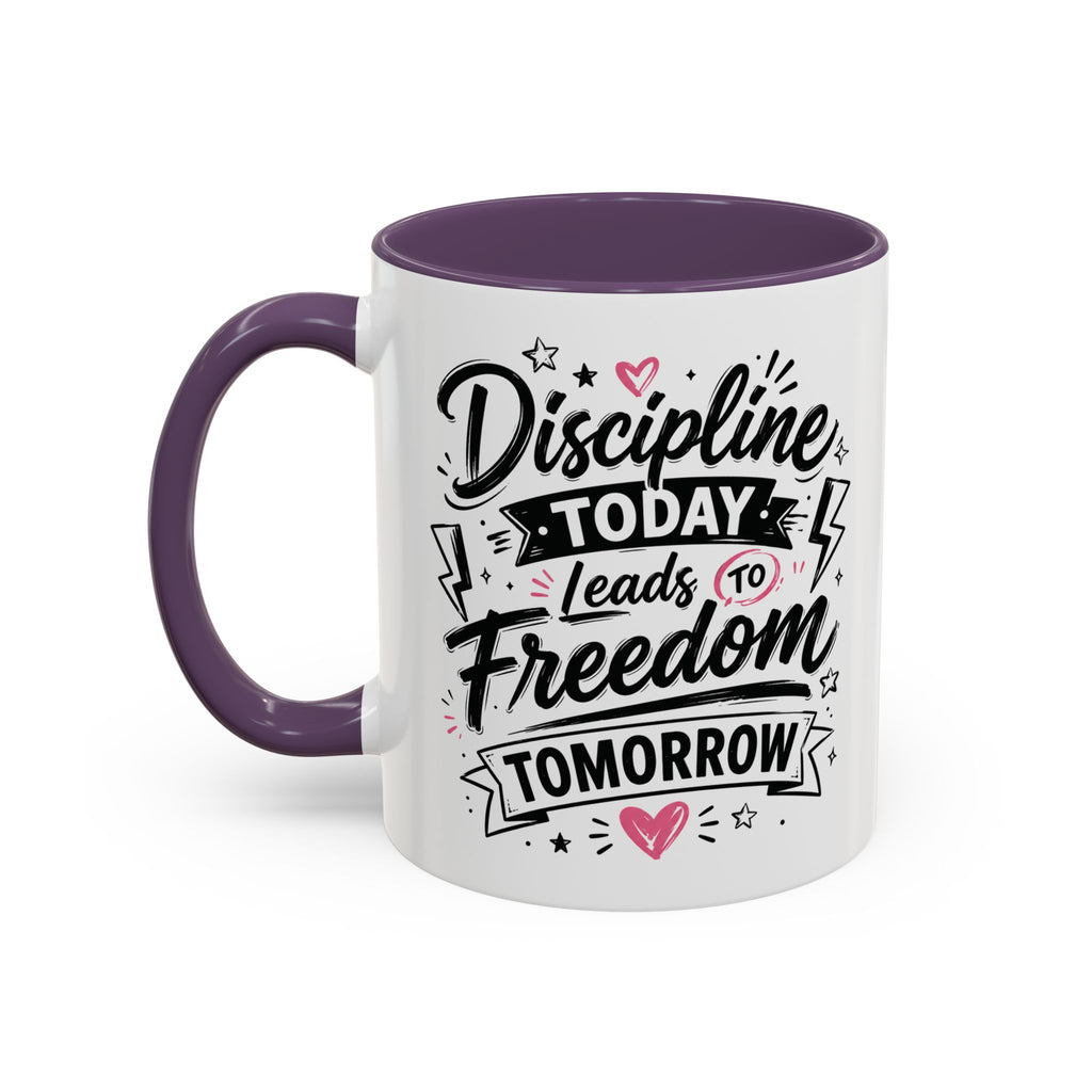 Discipline Today Leads to Freedom Tomorrow Accent Coffee Mug — Motivational Inspirational Quote