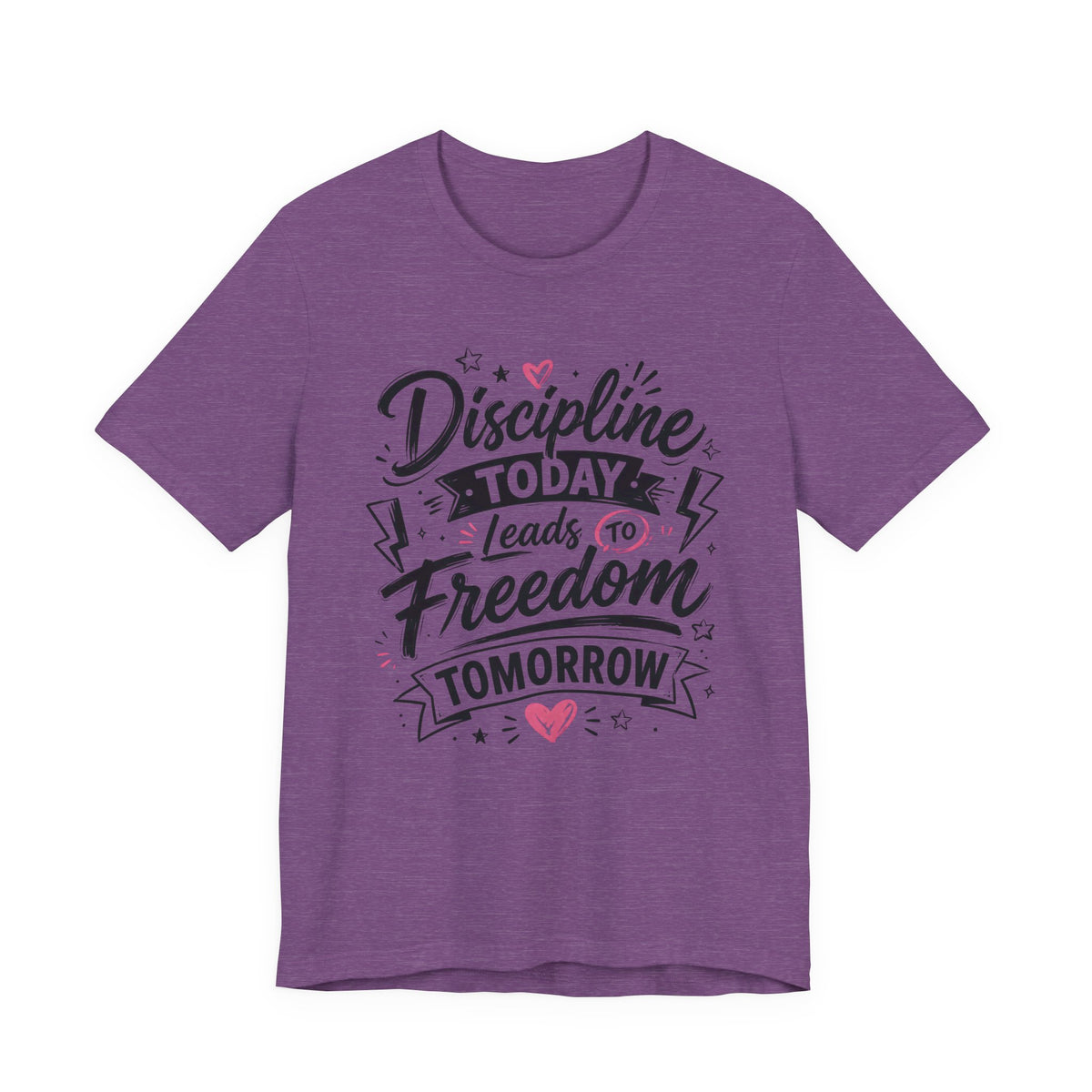 Discipline Today Leads to Freedom Tomorrow Motivational T Shirt