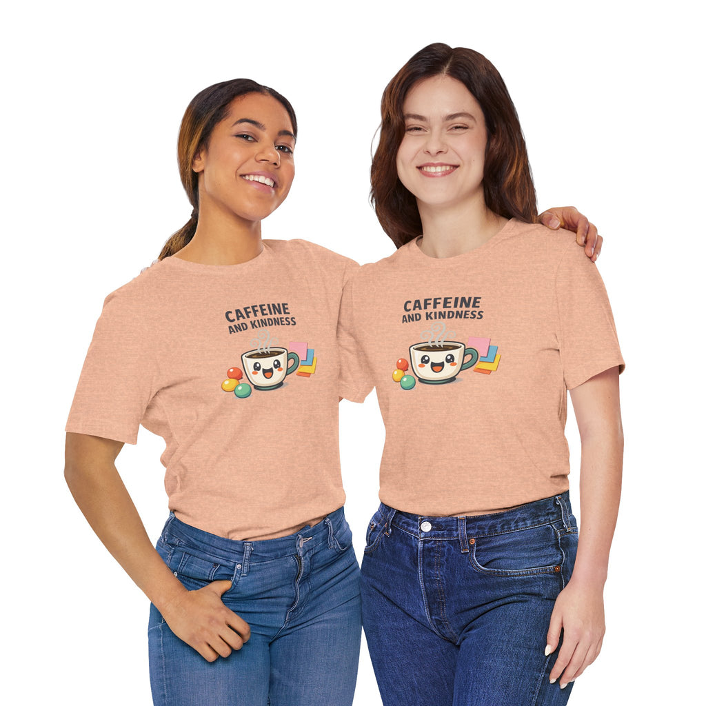 Caffeine and Kindness Tee | office humor, coffee fuel
