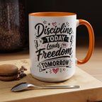 Discipline Today Leads to Freedom Tomorrow Accent Coffee Mug — Motivational Inspirational Quote