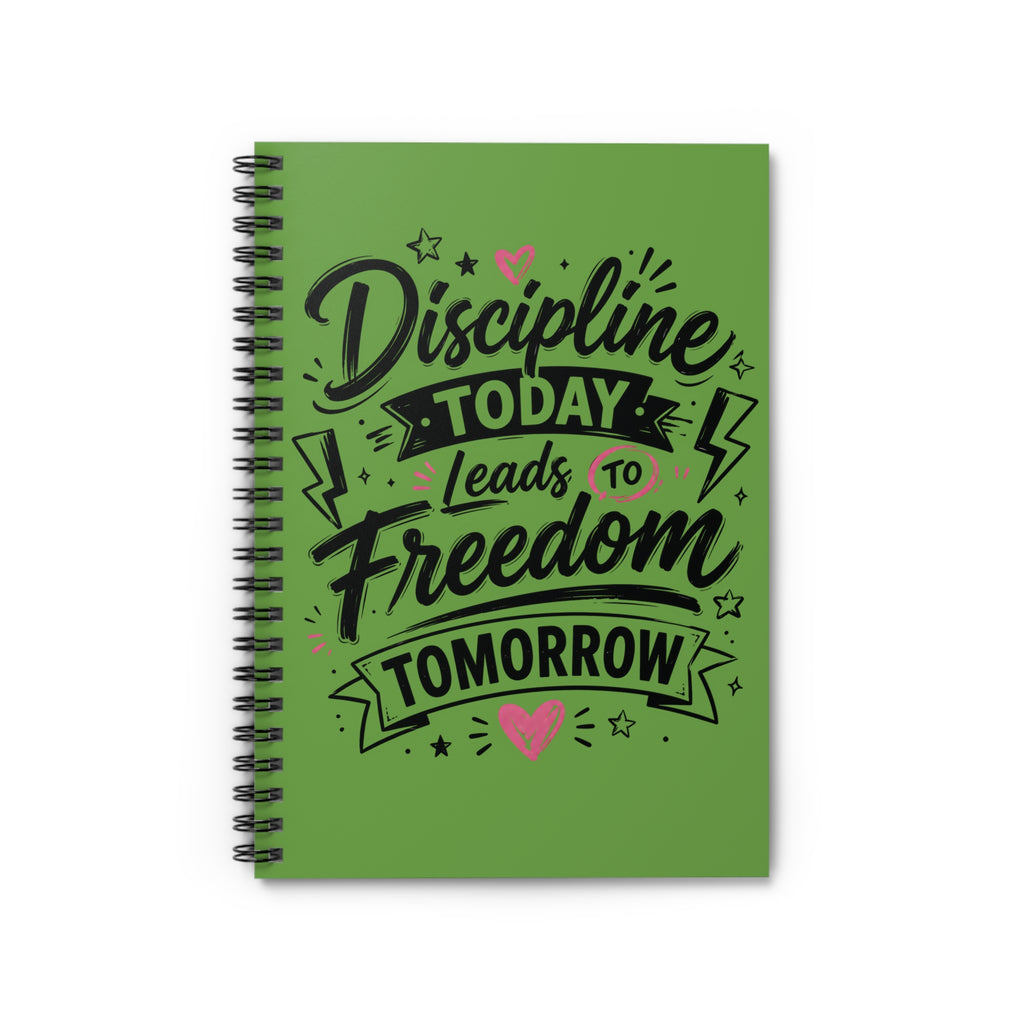 Discipline Today Leads to Freedom Tomorrow — Spiral Notebook (Ruled)