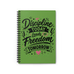 Discipline Today Leads to Freedom Tomorrow — Spiral Notebook (Ruled)