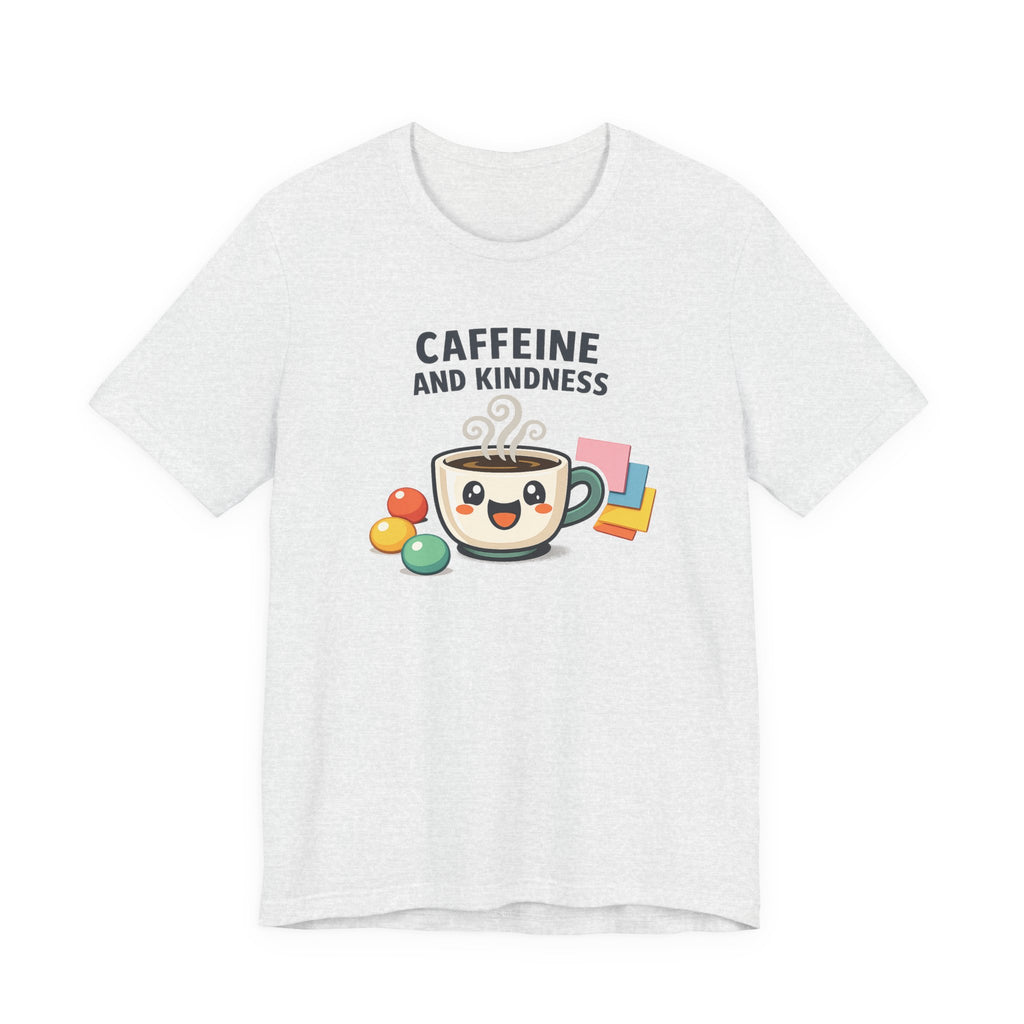 Caffeine and Kindness Coffee Graphic T Shirt