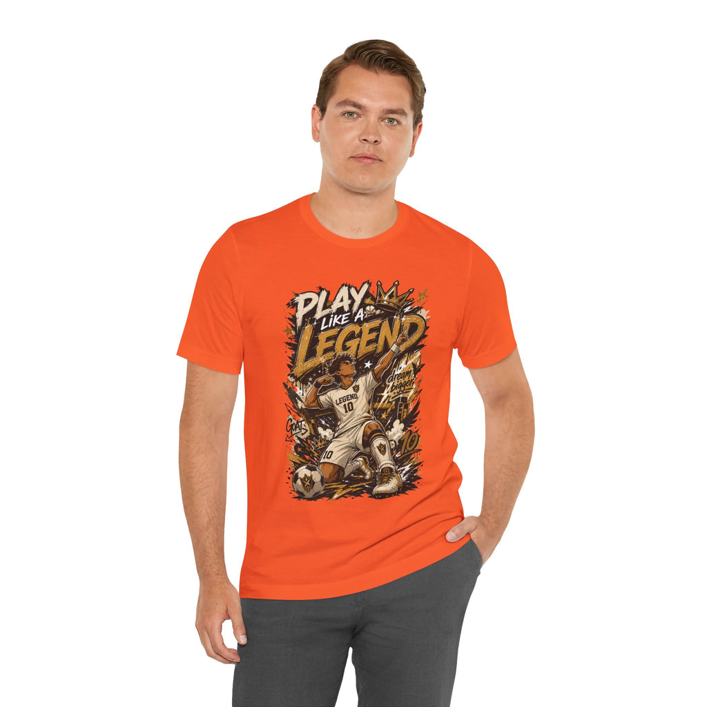 Play Like a Legend Soccer Graphic T Shirt