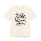Discipline Today Leads to Freedom Tomorrow Tee — Motivational Fitness T-Shirt