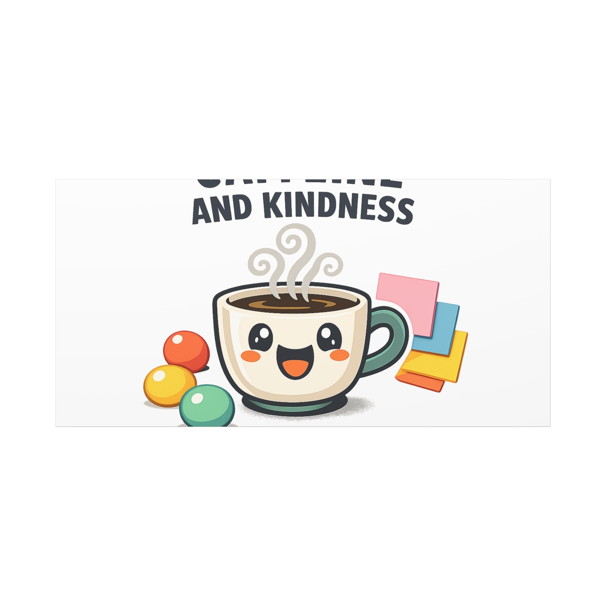 Caffeine and Kindness Canvas | Office Humor, Coffee Fuel Wall Art