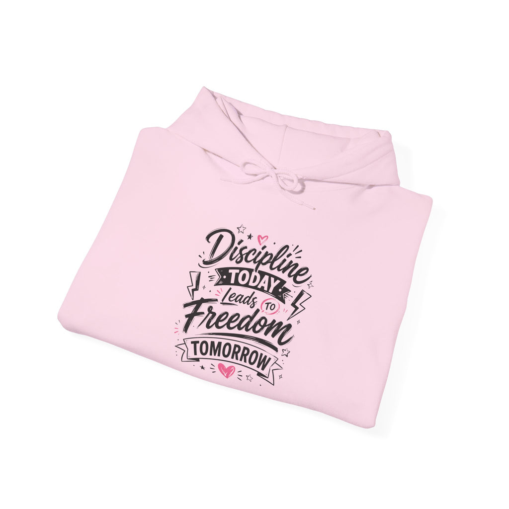 Hoodie — "Discipline Today Leads to Freedom Tomorrow" Motivational Pullover
