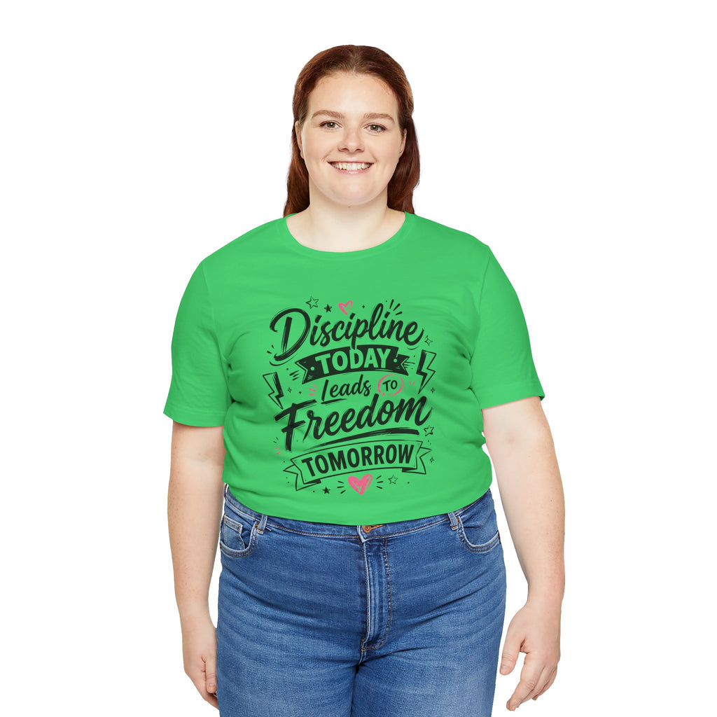 Discipline Today Leads to Freedom Tomorrow Tee — Motivational Fitness T-Shirt
