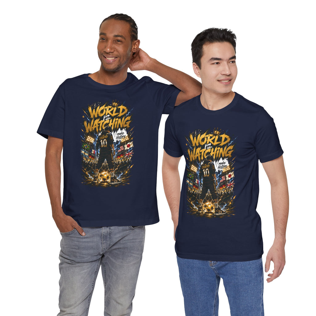 World Is Watching T-Shirt — Soccer Fan Graphic Tee ("The World Is Watching")