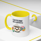 Caffeine and Kindness Coffee Mug – Ceramic Accent Mug (11oz / 15oz)