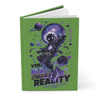 Cosmic Dreamer Hardcover Journal — "You Create Reality" Motivational Space Notebook