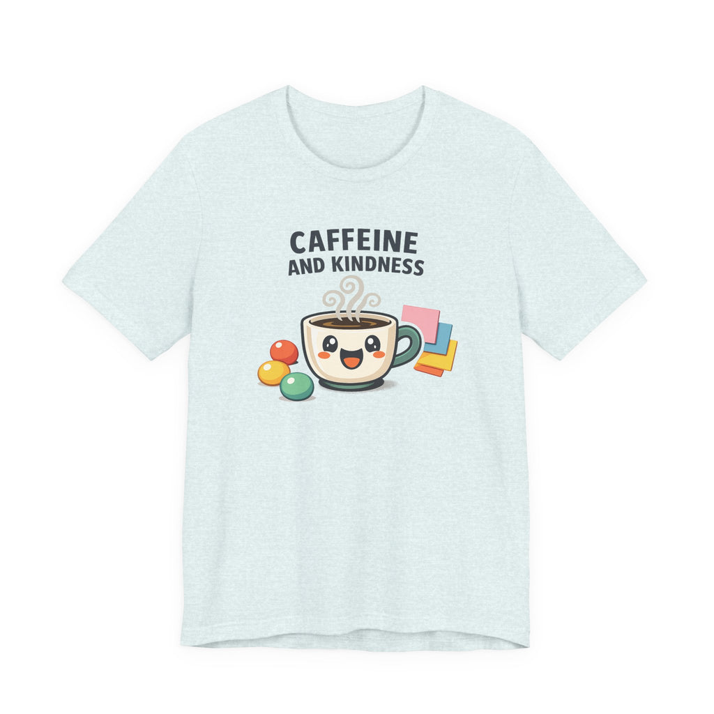 Caffeine and Kindness Coffee Graphic T Shirt