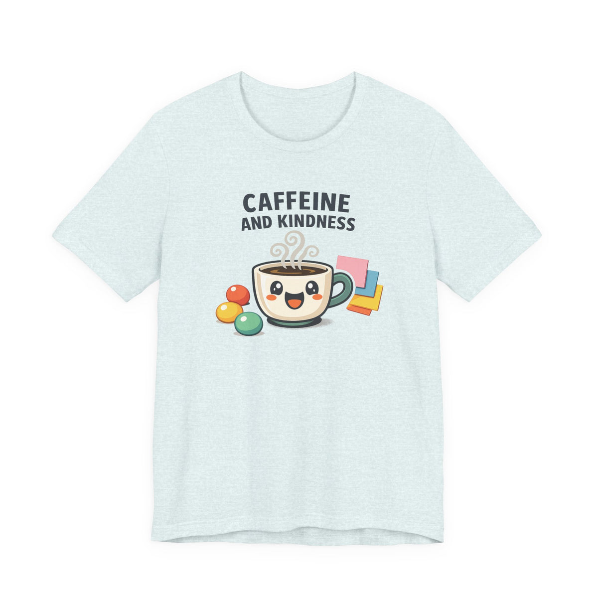 Caffeine and Kindness Coffee Graphic T Shirt
