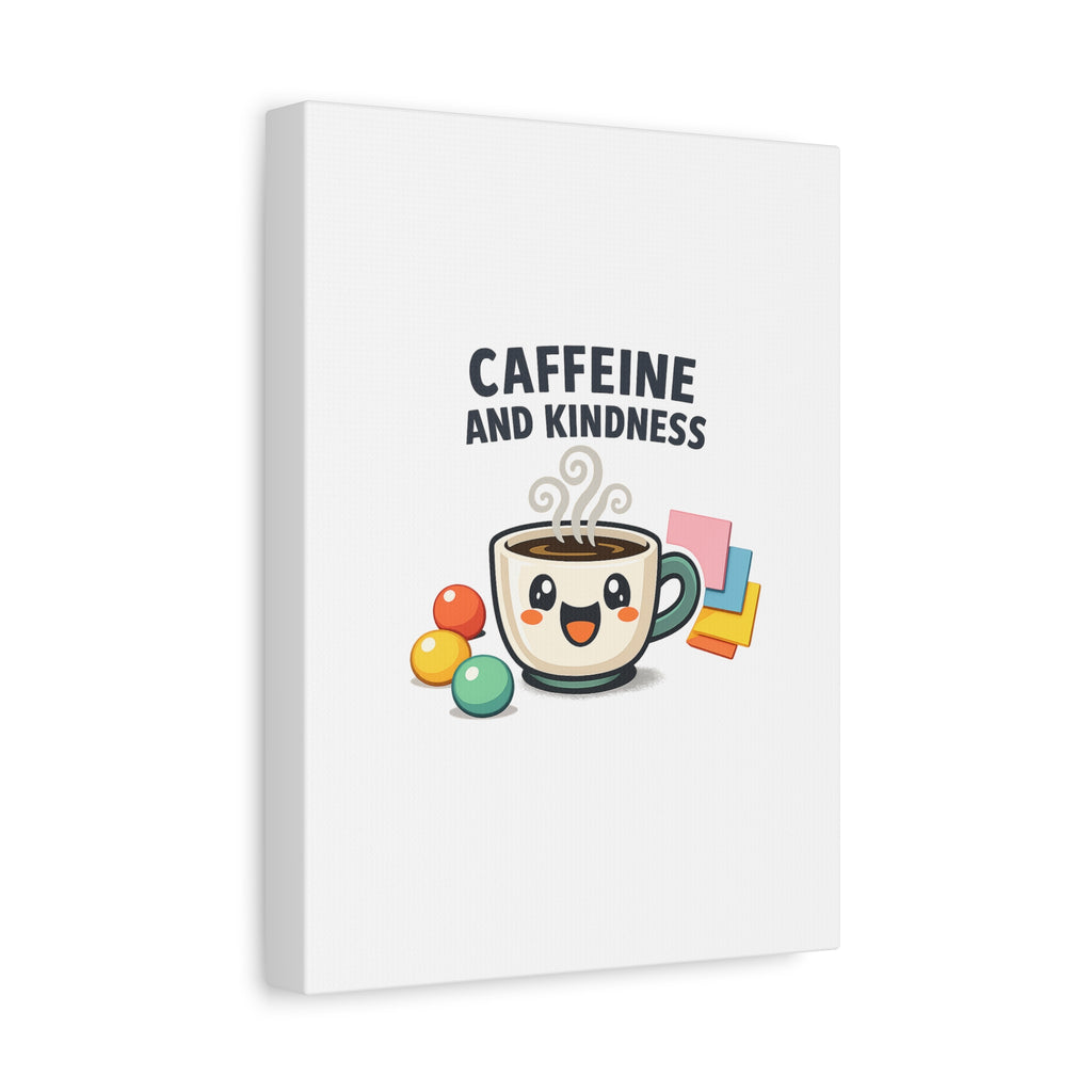 Caffeine and Kindness Canvas | Office Humor, Coffee Fuel Wall Art