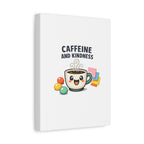 Caffeine and Kindness Canvas - Coffee-Themed Wall Art
