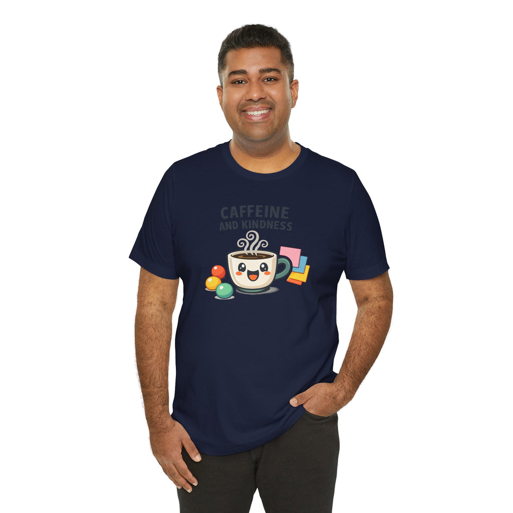 Caffeine and Kindness T-Shirt - Casual Coffee Graphic Tee