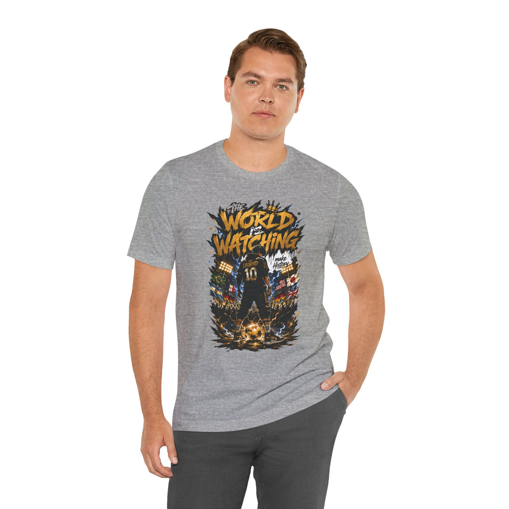 World Is Watching T-Shirt — Soccer Fan Graphic Tee ("The World Is Watching")