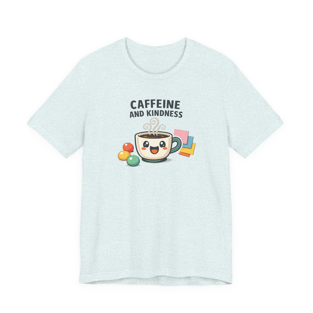 Caffeine and Kindness Tee | office humor, coffee fuel