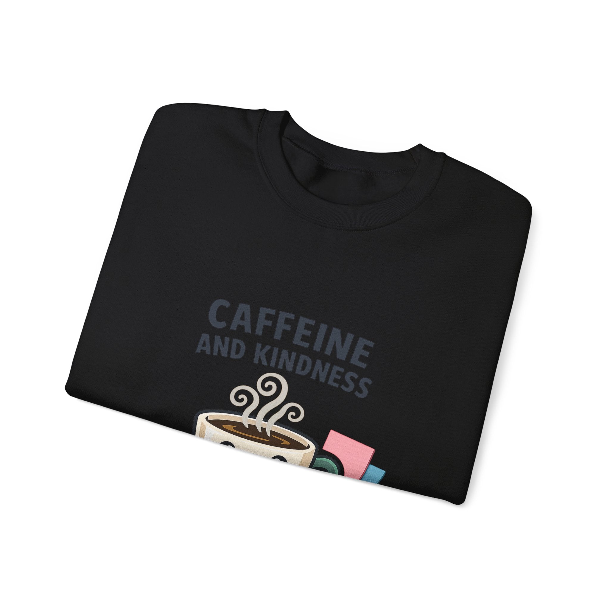 Caffeine and Kindness Sweatshirt | office humor, coffee fuel