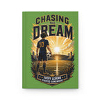 Soccer Journal — "Chasing the Dream: Every Legend Started Somewhere" Hardcover (Personalizable)