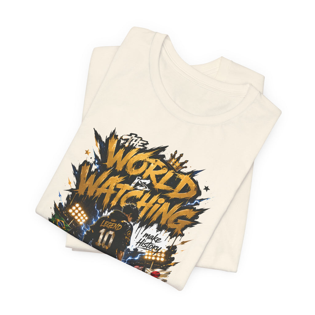 World Is Watching T-Shirt — Soccer Fan Graphic Tee ("The World Is Watching")