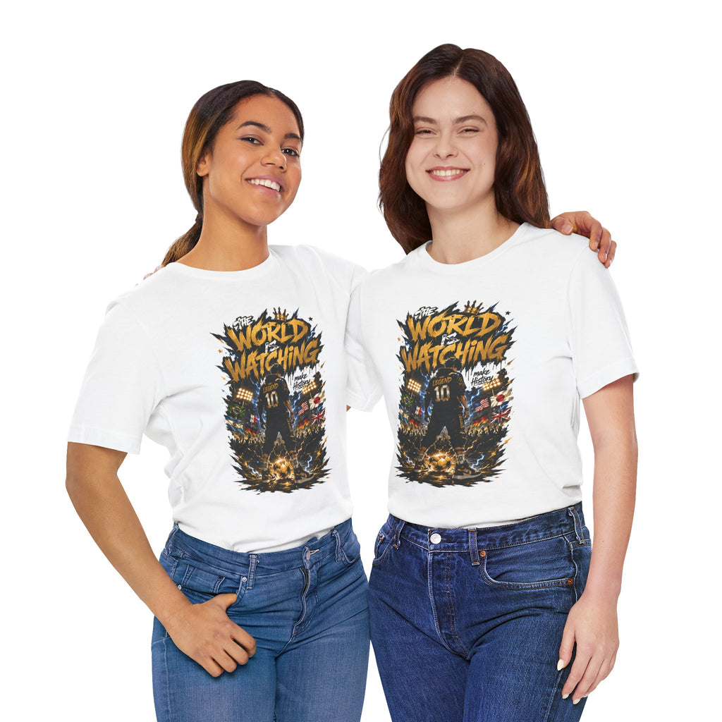 World Is Watching T-Shirt — Soccer Fan Graphic Tee ("The World Is Watching")