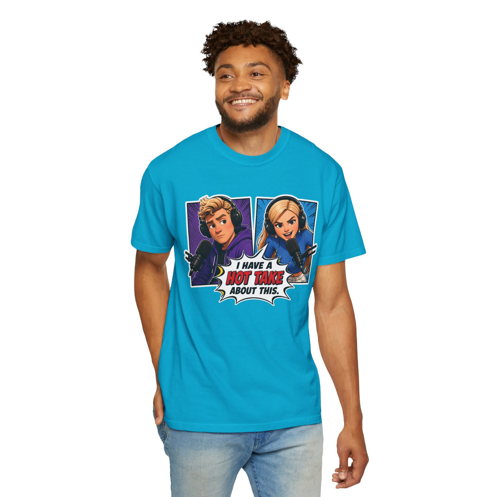 Hot Take Central I Have a Hot Take About This Podcast T Shirt