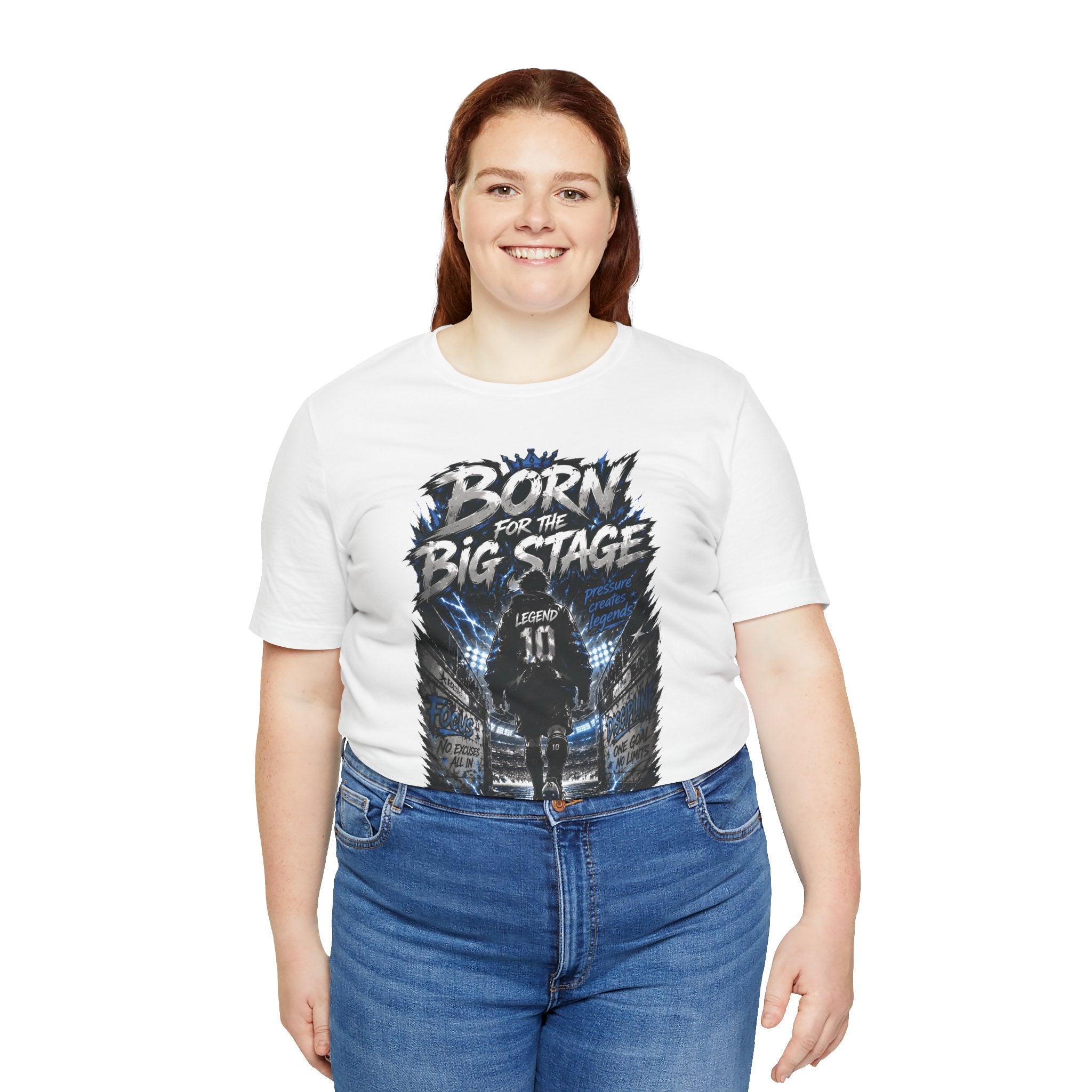 Born for the Big Stage Tee Soccer T-Shirt