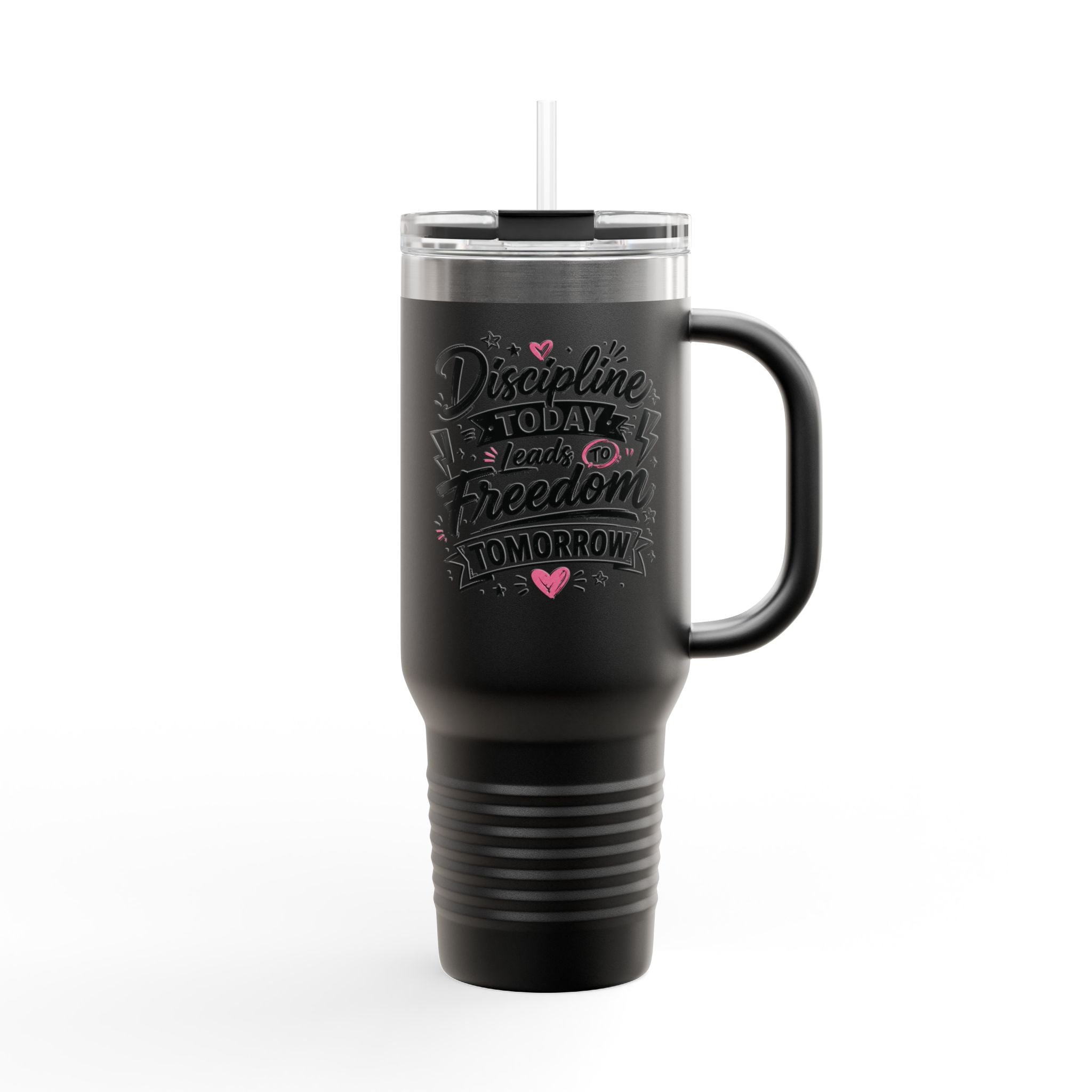 Discipline Today Leads to Freedom Tomorrow 40oz Travel Mug