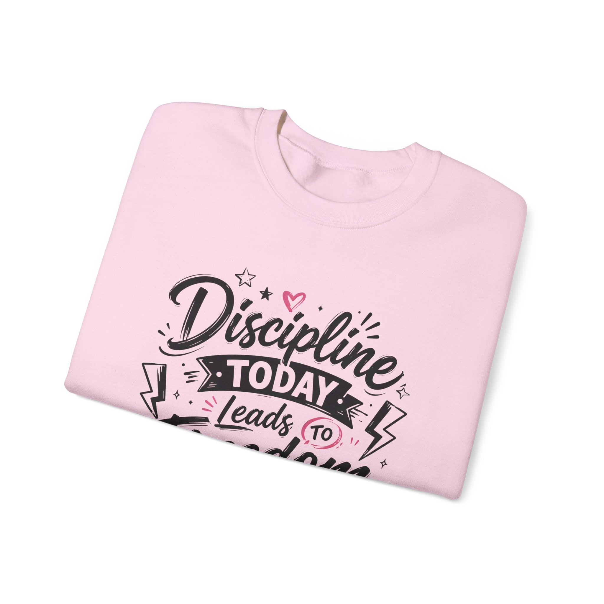 Crewneck Sweatshirt — "Discipline Today Leads to Freedom Tomorrow" Motivational Graphic