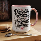 Discipline Today Leads to Freedom Tomorrow Accent Coffee Mug — Motivational Inspirational Quote