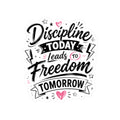 Discipline Today Leads to Freedom Tomorrow Sticker