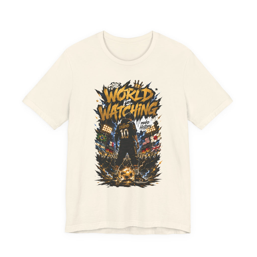 World Is Watching T-Shirt — Soccer Fan Graphic Tee ("The World Is Watching")