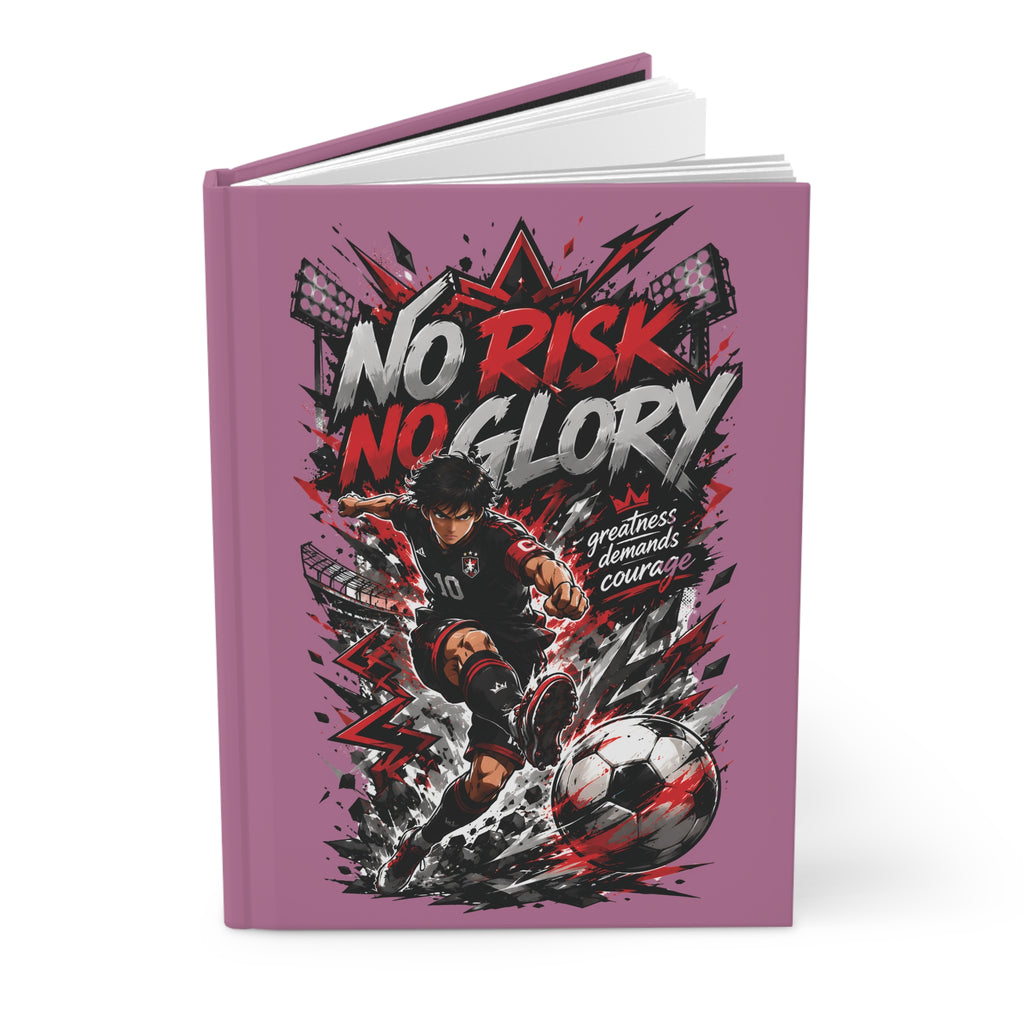 No Risk No Glory Soccer Hardcover Journal — Motivational Sports Notebook for Players & Fans