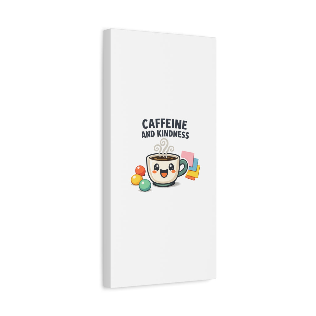 Caffeine and Kindness Canvas | Office Humor, Coffee Fuel Wall Art