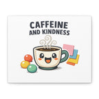 Caffeine and Kindness Canvas | Office Humor, Coffee Fuel Wall Art