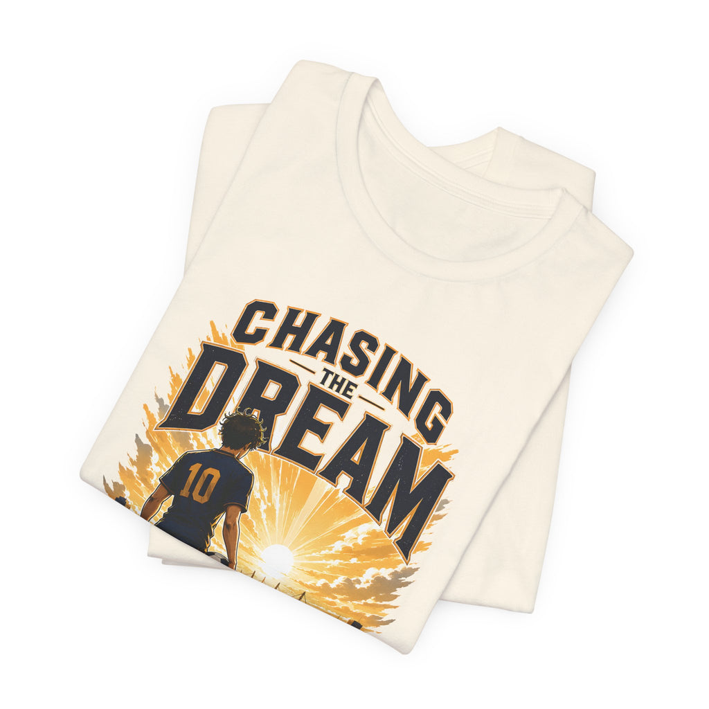 Soccer Tee — "Chasing the Dream" Inspirational Soccer Shirt