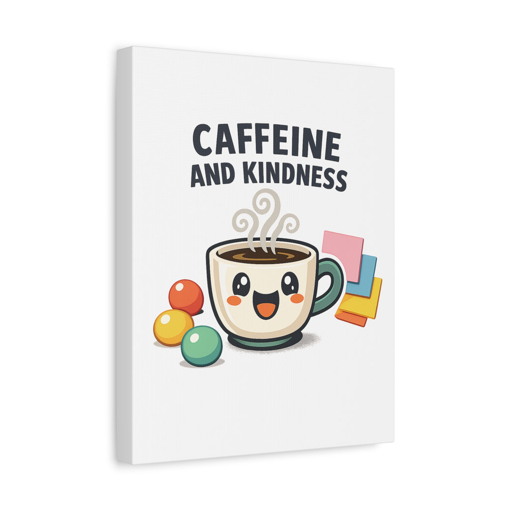 Caffeine and Kindness Canvas | Office Humor, Coffee Fuel Wall Art