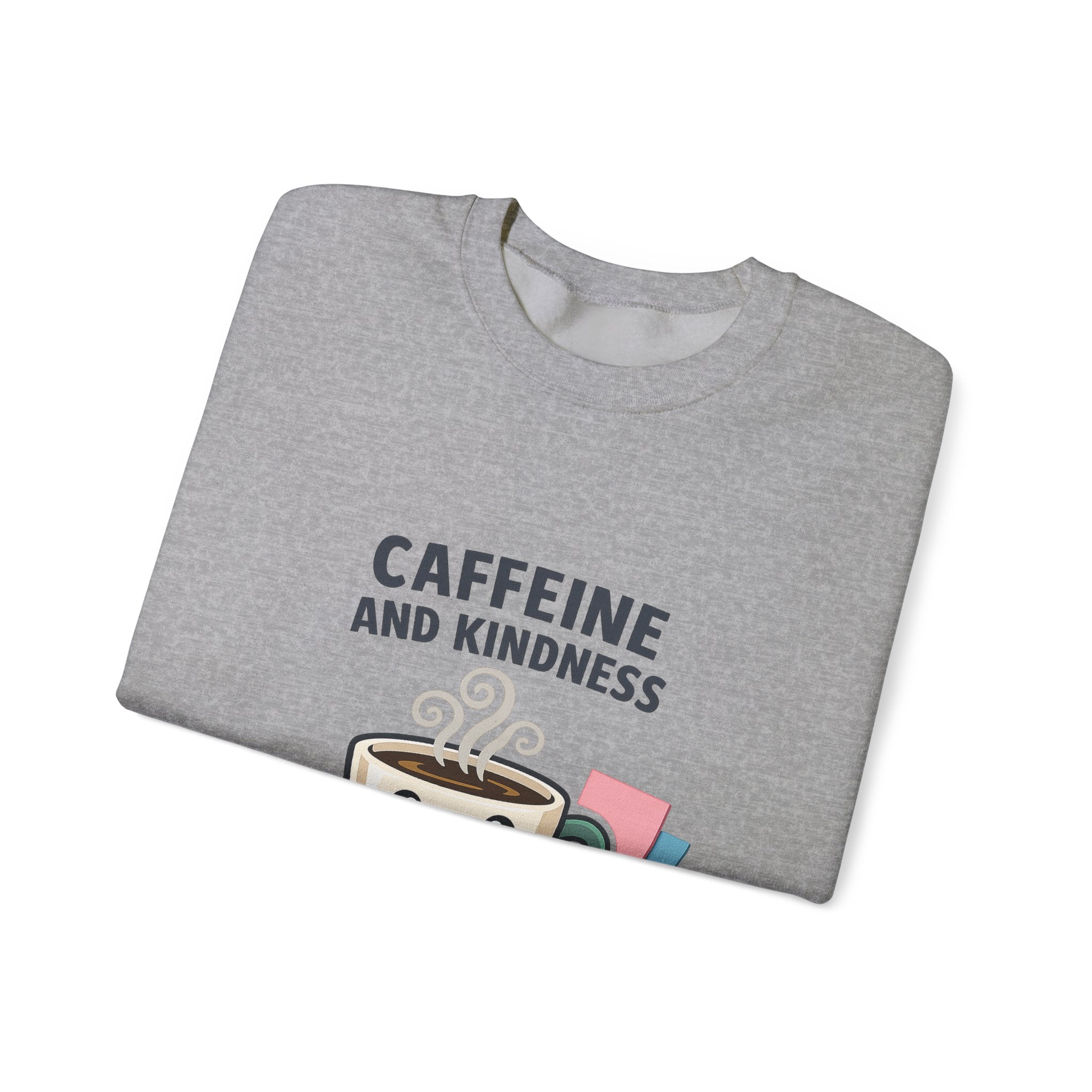 Caffeine and Kindness Sweatshirt | office humor, coffee fuel